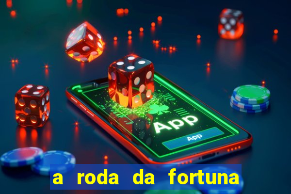 a roda da fortuna o que ele sente por mim